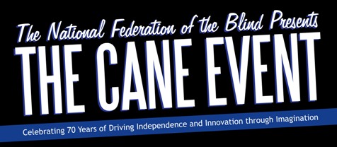 The National Federation of the Blind Presents The Cane Event